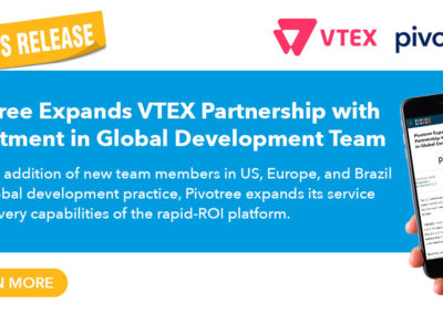 Pivotree Expands VTEX Partnership with Investment in Global Development Team