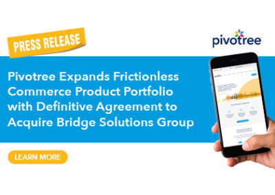 Pivotree Expands Frictionless Commerce Product Portfolio with Definitive Agreement to Acquire Bridge Solutions Group Corp.