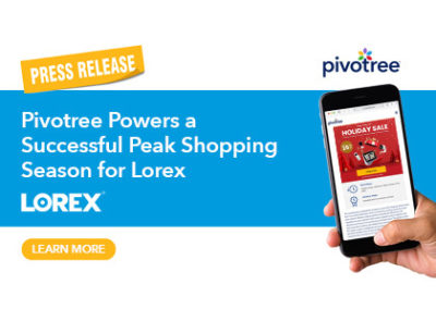 Pivotree Powers a Successful Peak Shopping Season for Lorex
