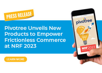 Pivotree Unveils New Products to Empower Frictionless Commerce  at NRF 2023