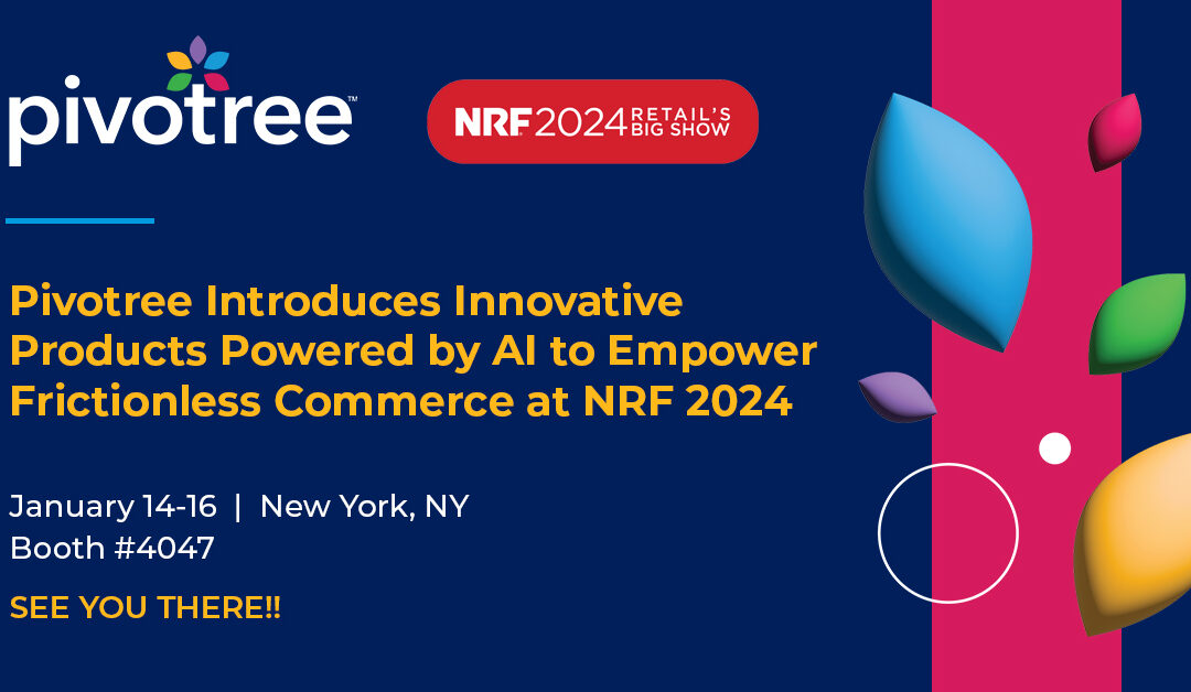 Pivotree Introduces Innovative Products Powered by AI to Empower Frictionless Commerce at NRF 2024