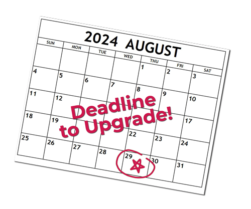 Calendar with August 29th 2024 circled in red and deadline to upgrade is written on it