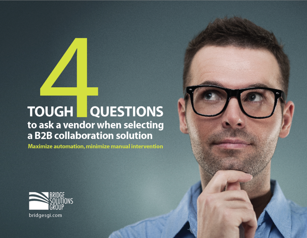 Trading Partner Management: 4 Tough Questions to ask when selecting a B2B or EDI vendor