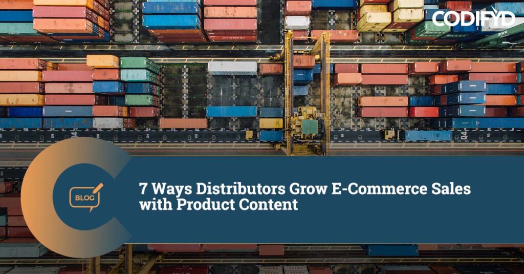 7 Ways Distributors Grow E-Commerce Sales with Product Content