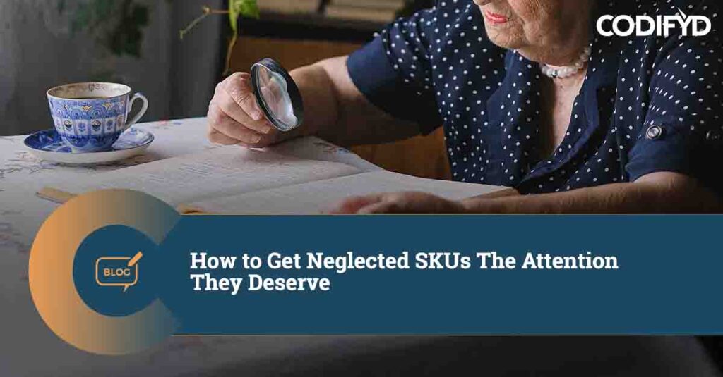 How to Get Neglected SKUs The Attention They Deserve